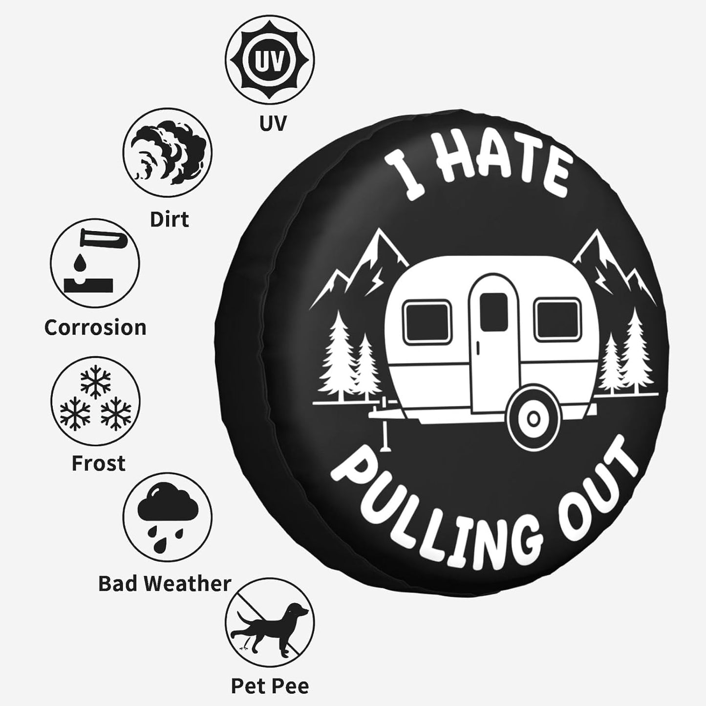 I Hate Pulling Out Funny Camping Spare Tire Cover - Waterproof, Dust-Proof, Sunscreen Universal Wheel Protector for Trailer, SUV, Truck, and RV 17 inch