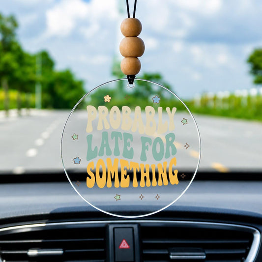 Talataca Probably Late for Something 2D Flat Car Ornament & Wood Beads, Funny Quote Beaded Rear View Mirror Accessories, Retro Rearview Hanging Charm, Christmas Tree Decor