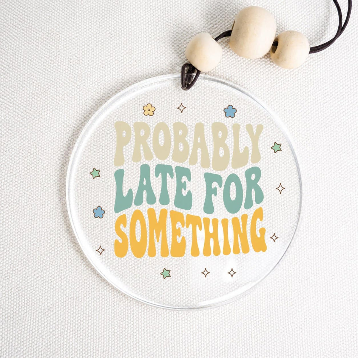 Talataca Probably Late for Something 2D Flat Car Ornament & Wood Beads, Funny Quote Beaded Rear View Mirror Accessories, Retro Rearview Hanging Charm, Christmas Tree Decor
